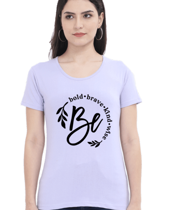 Be Bold Brave Printed Round Neck T-Shirts for Women