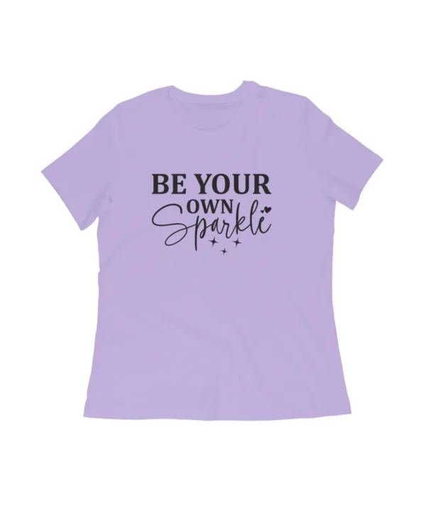 Be your own sparkle Printed T-shirt For women
